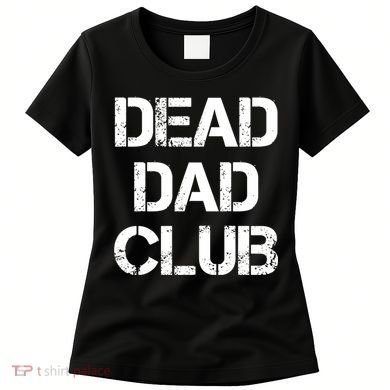 Dead Dad Club Vintage Funny Saying Women's T-Shirt
