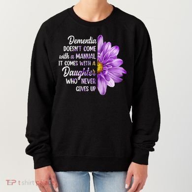 Dementia Doesn't Come With a Manual It Comes With a Daughter Women's Sweatshirt