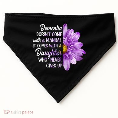 Dementia Doesn't Come With a Manual It Comes With a Daughter USA-Made Doggie Bandana