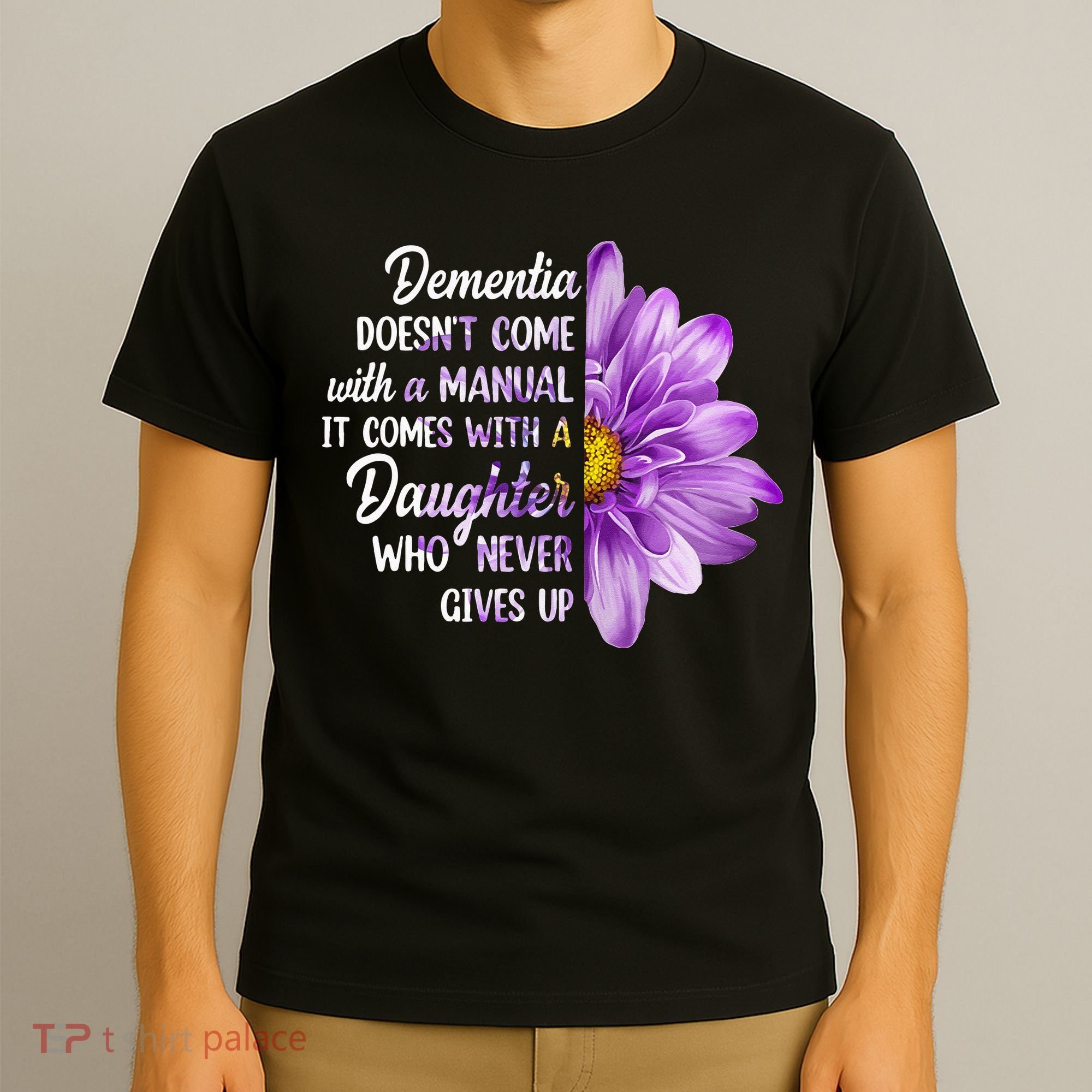 Dementia Doesn't Come With a Manual It Comes With a Daughter T-Shirt
