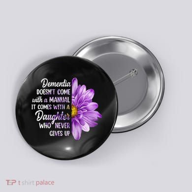 Dementia Doesn't Come With a Manual It Comes With a Daughter Button