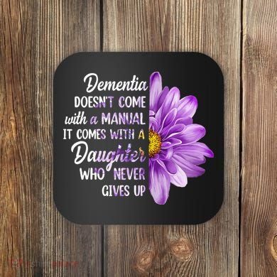 Dementia Doesn't Come With a Manual It Comes With a Daughter Coaster