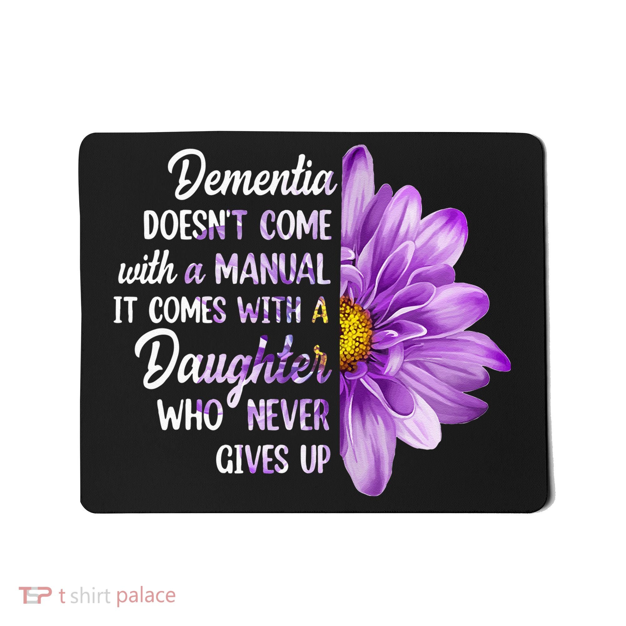Dementia Doesn't Come With a Manual It Comes With a Daughter Mousepad