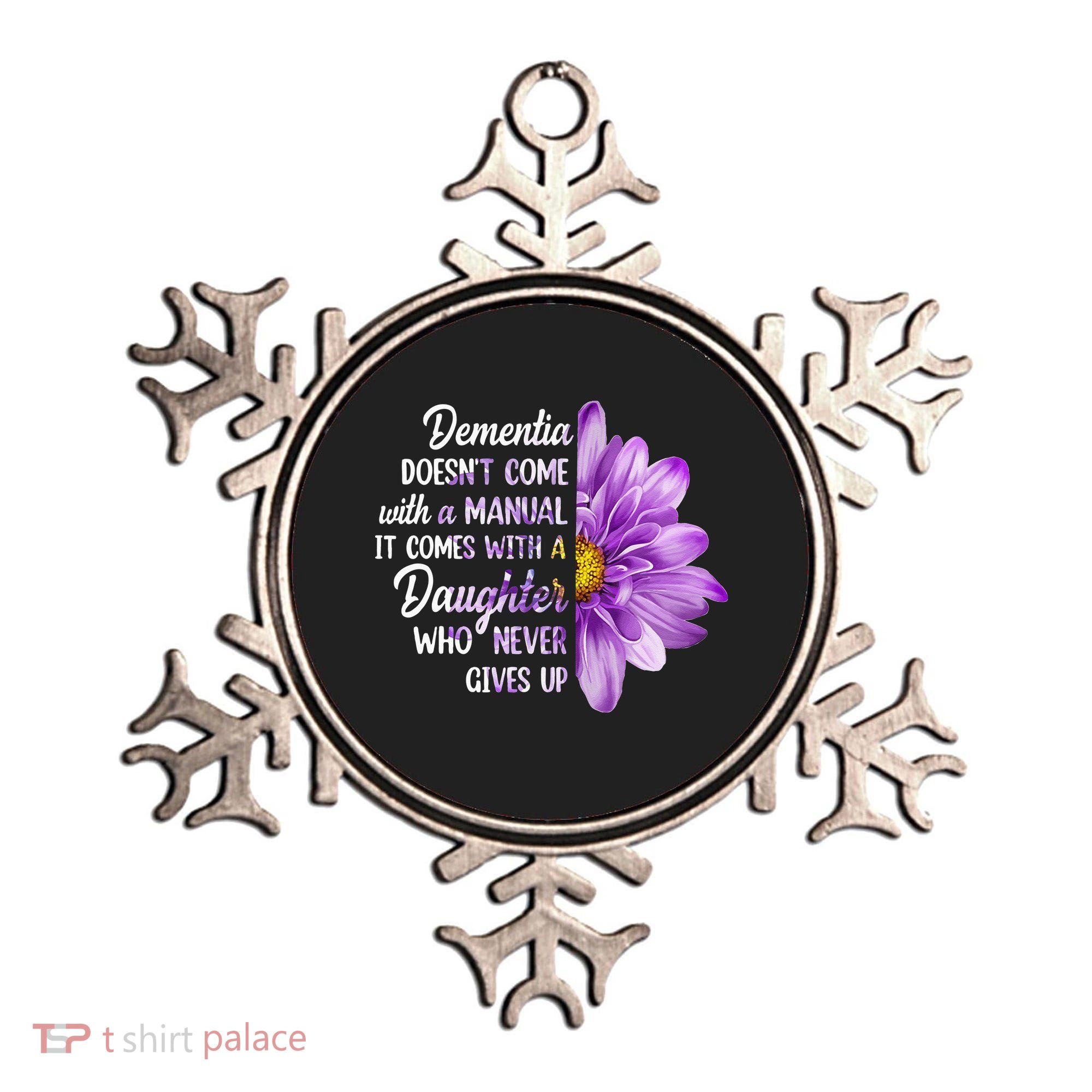 Dementia Doesn't Come With a Manual It Comes With a Daughter Ornament