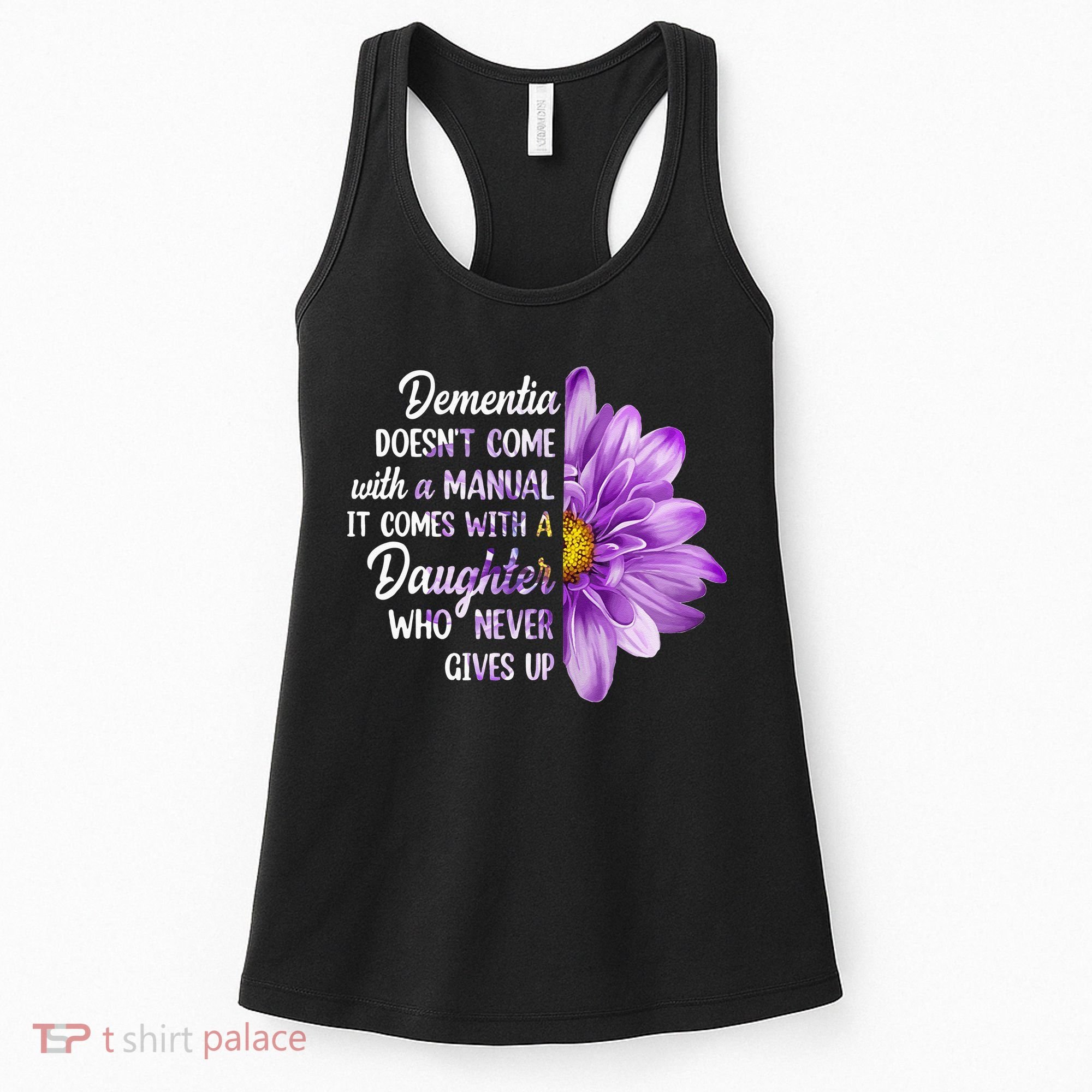 Dementia Doesn't Come With a Manual It Comes With a Daughter Women's Tank Top