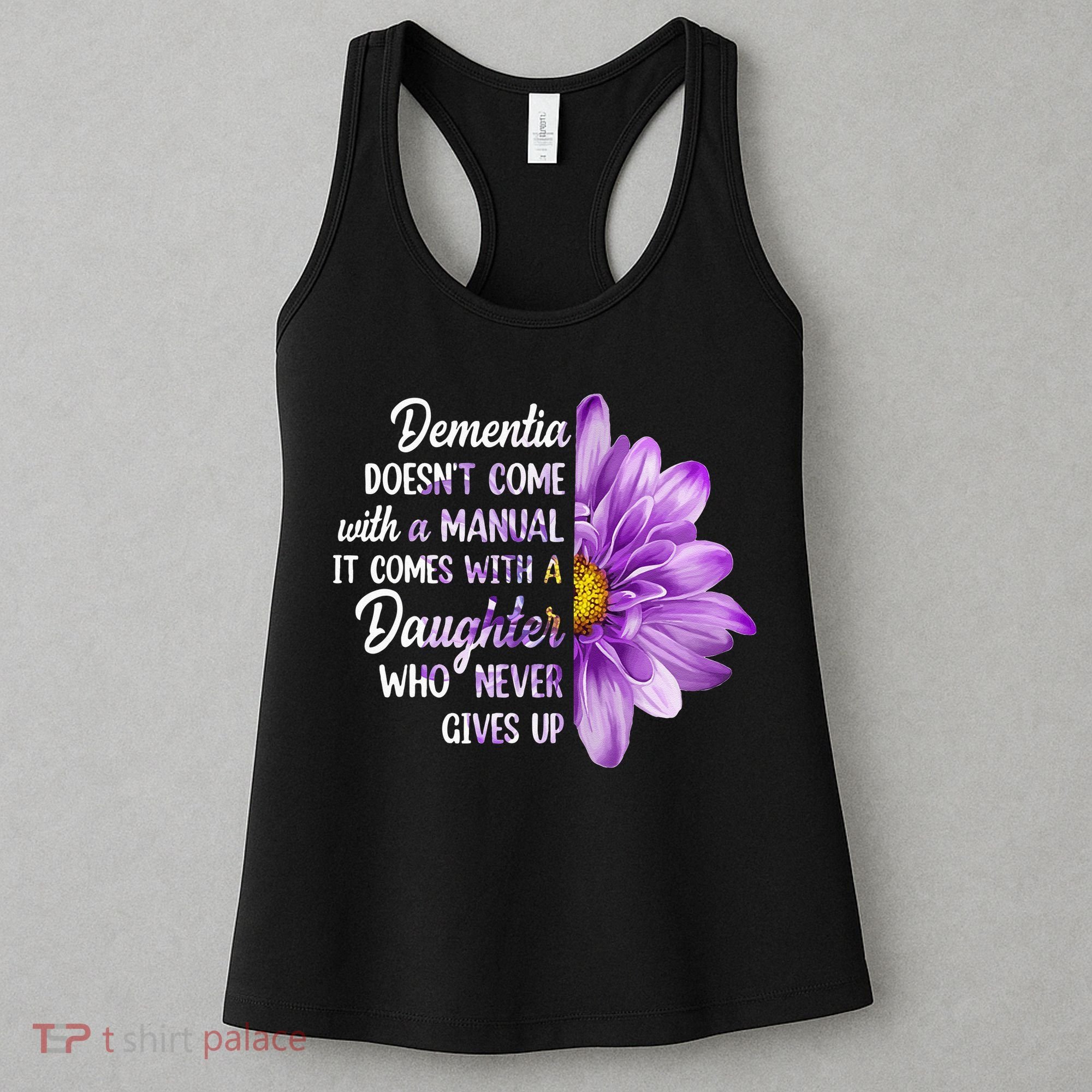 Dementia Doesn't Come With a Manual It Comes With a Daughter Women's Tank Top