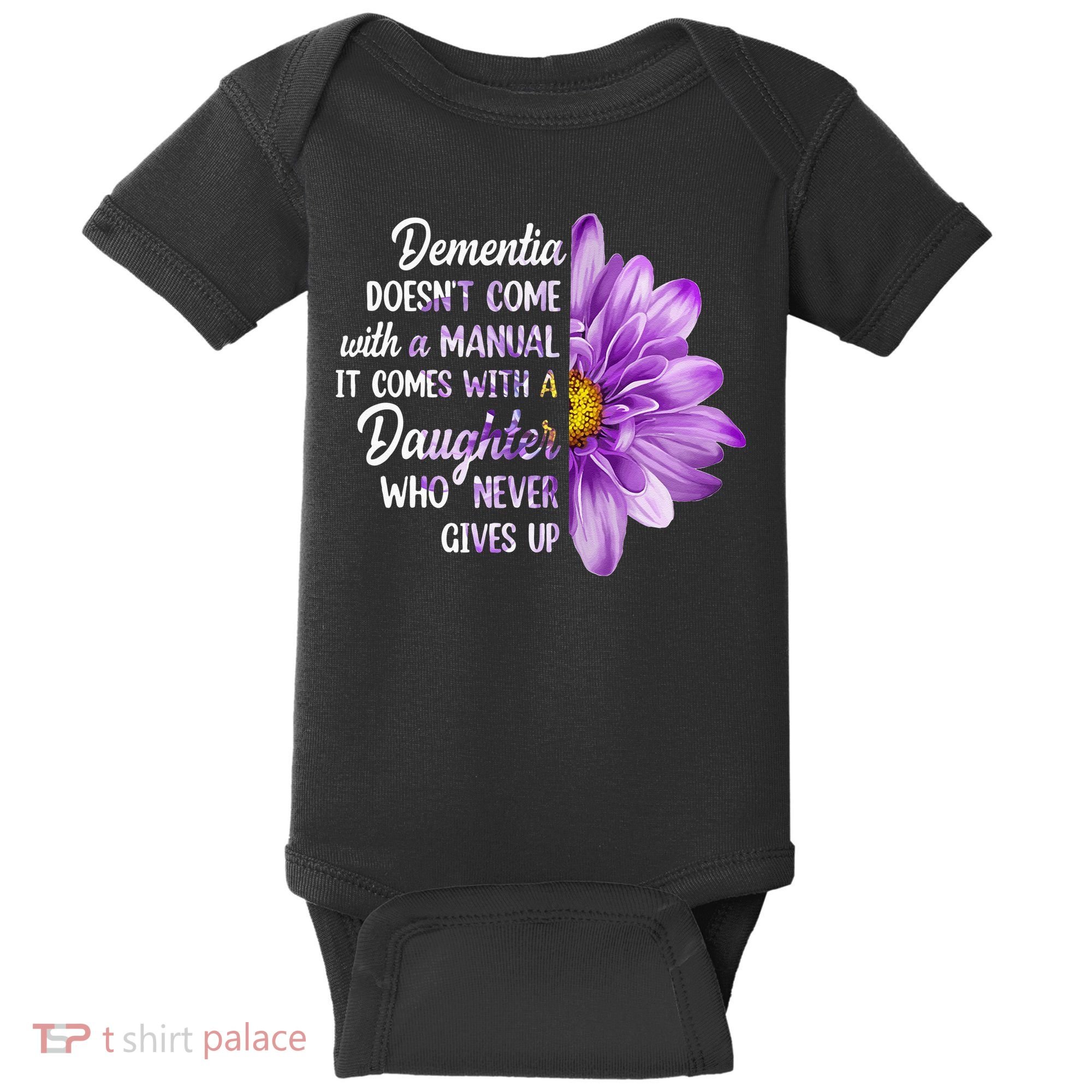 Dementia Doesn't Come With a Manual It Comes With a Daughter Baby Bodysuit