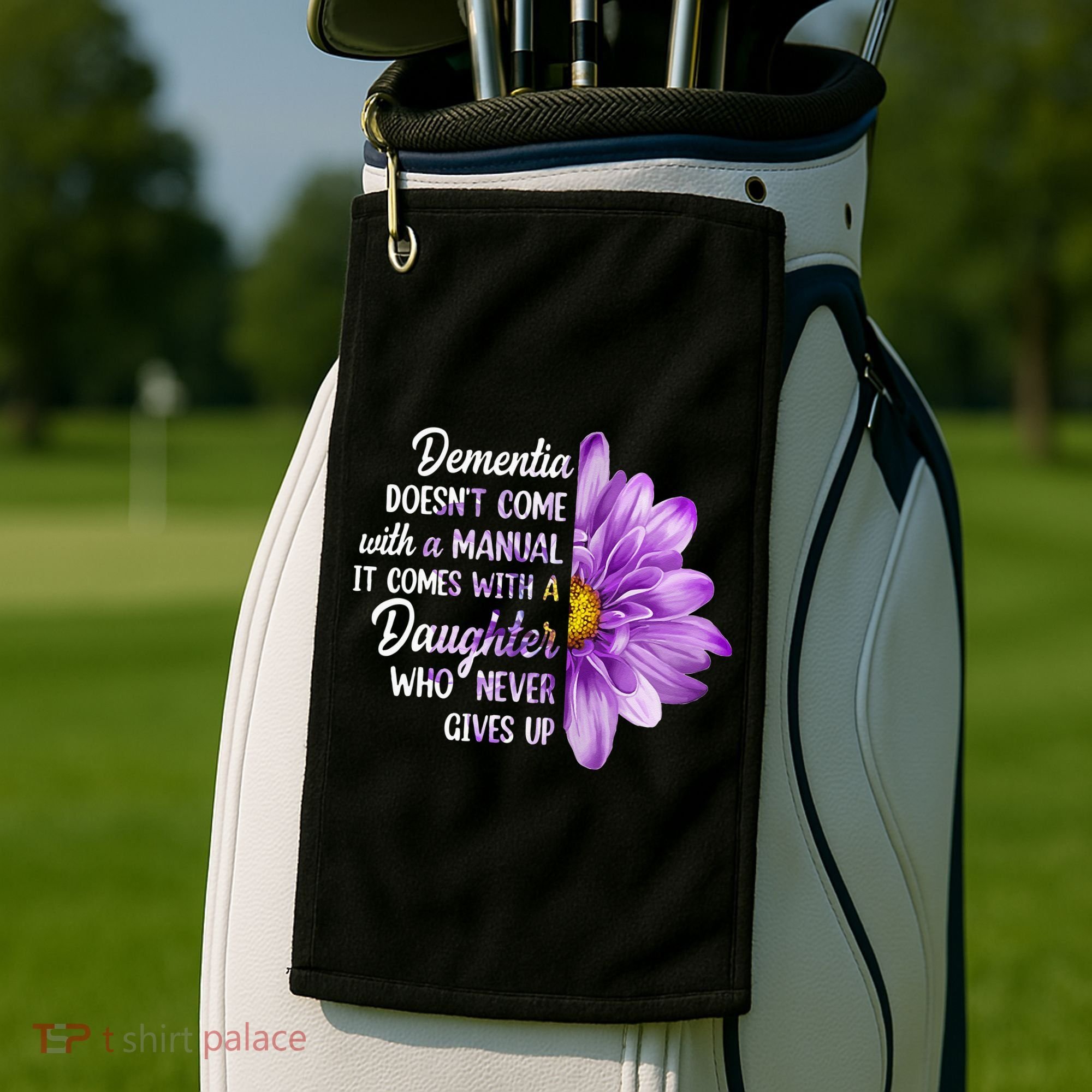 Dementia Doesn't Come With a Manual It Comes With a Daughter Golf Towel