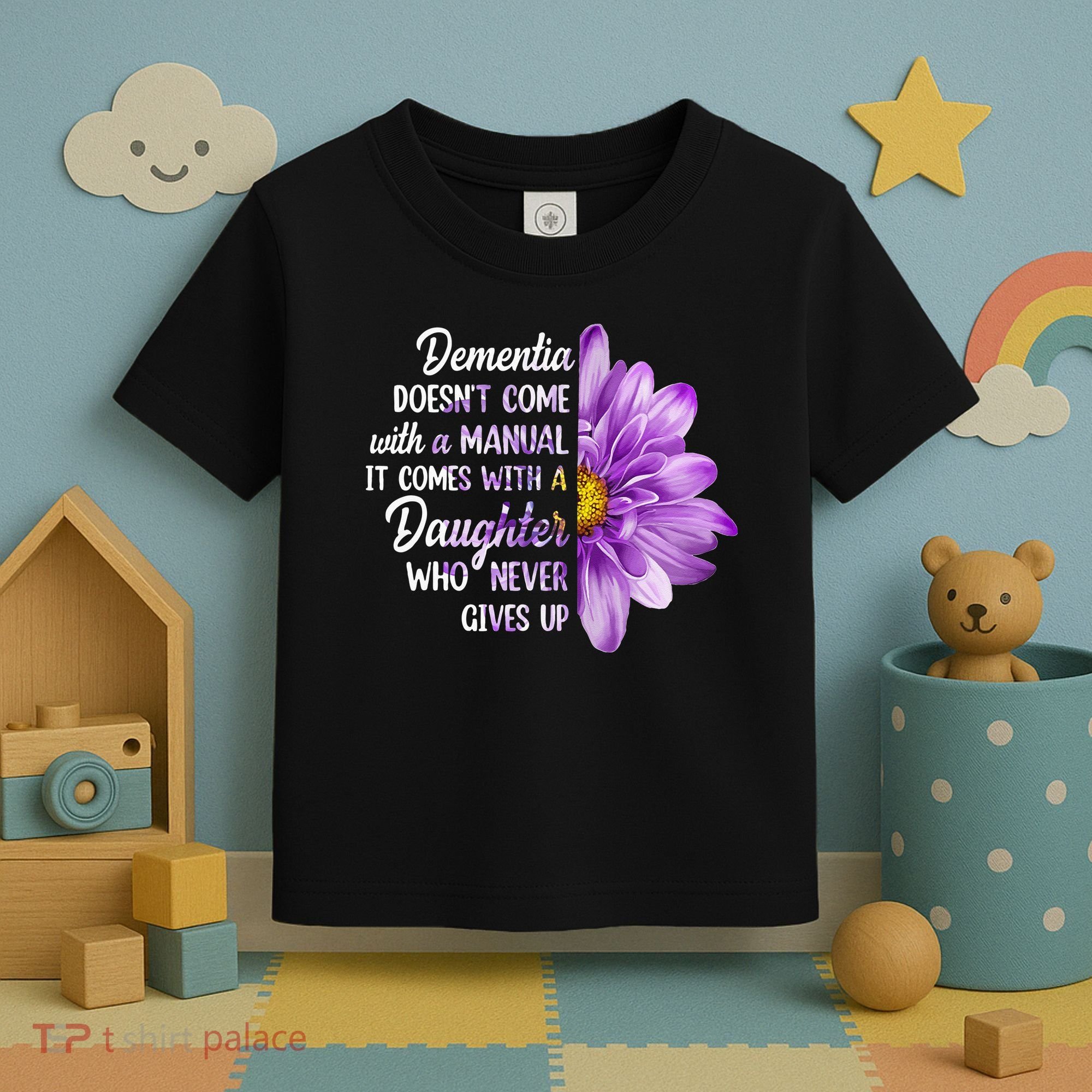 Dementia Doesn't Come With a Manual It Comes With a Daughter Toddler T-Shirt