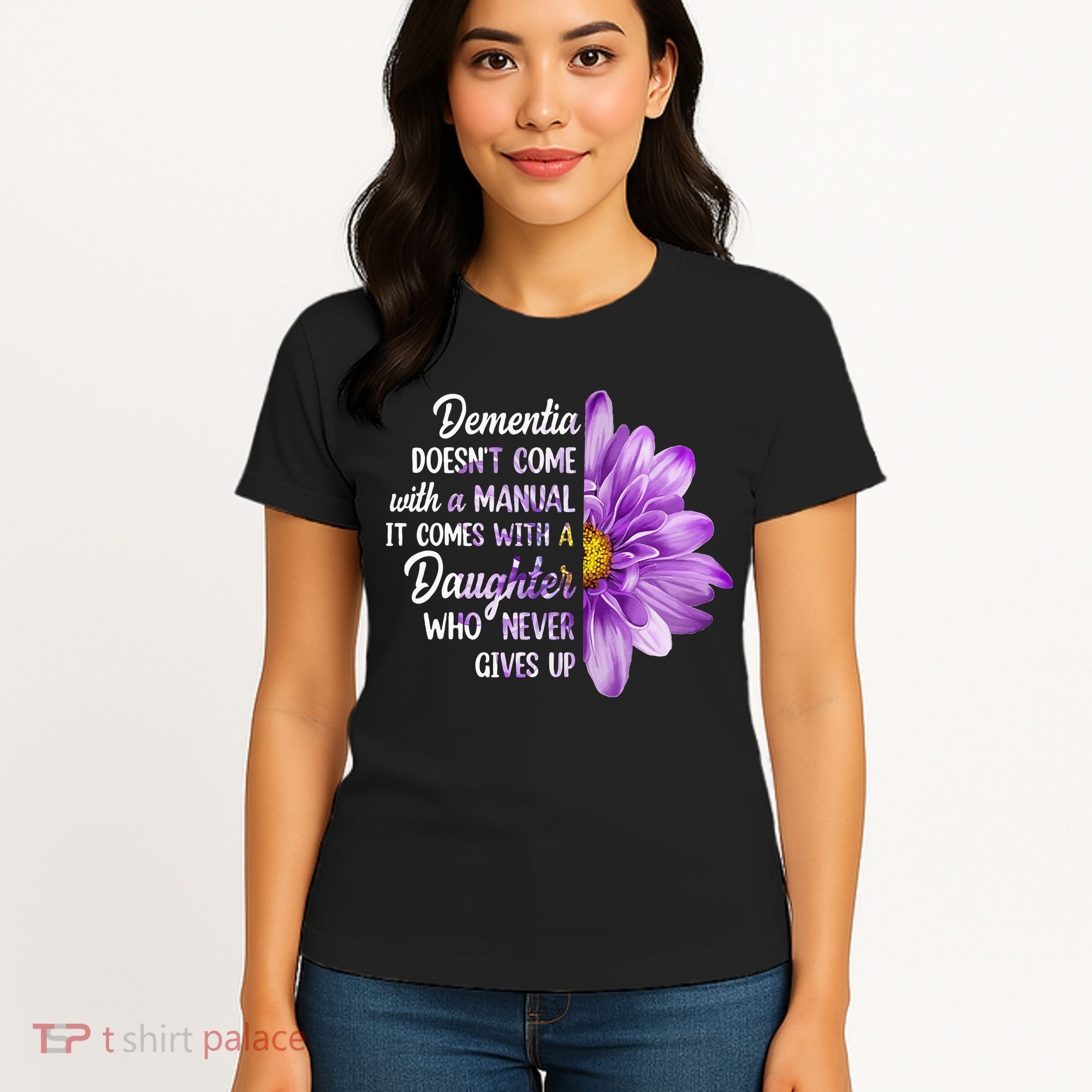 Dementia Doesn't Come With a Manual It Comes With a Daughter Women's T-Shirt