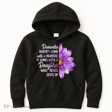 Dementia Doesn't Come With a Manual It Comes With a Daughter Kids Hoodie