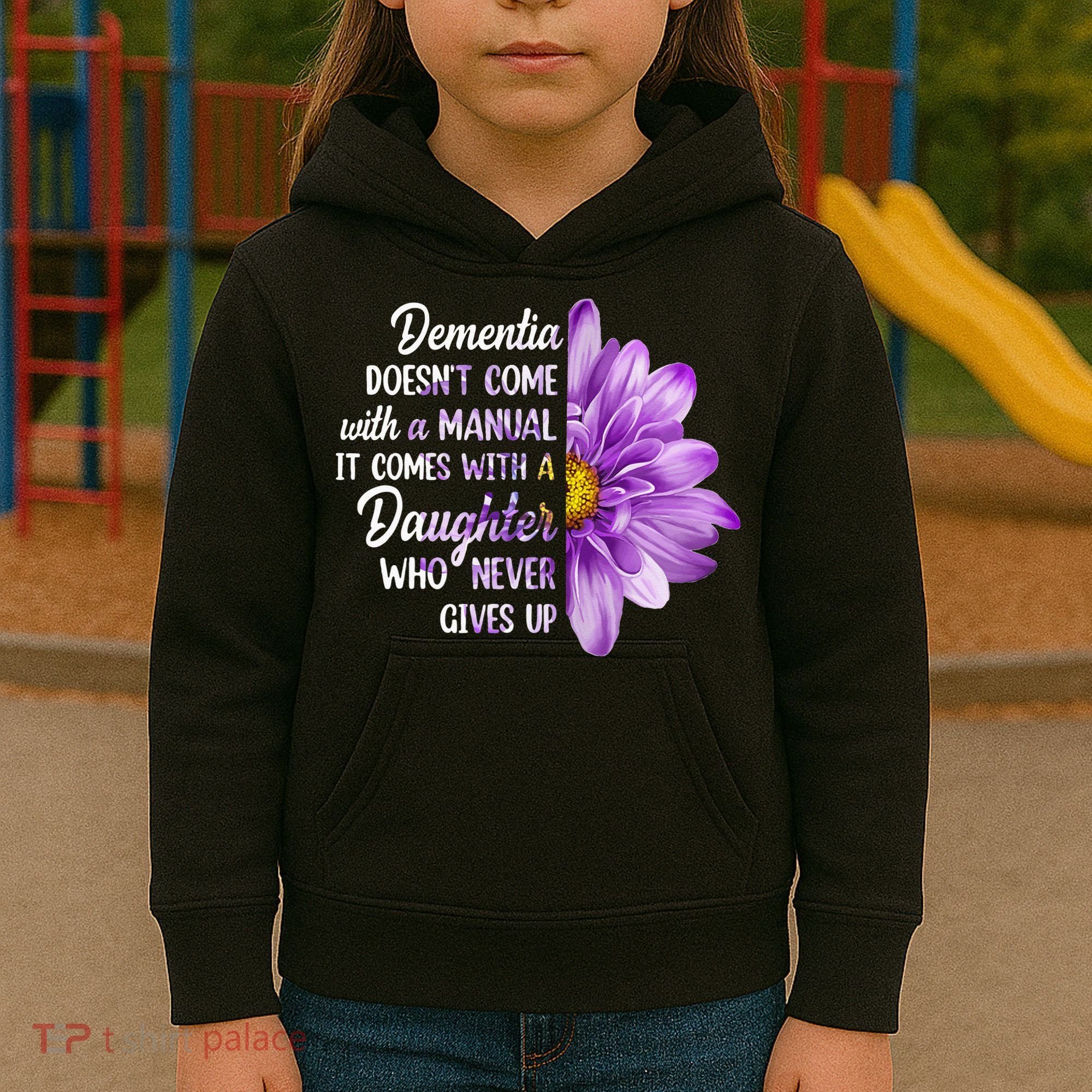 Dementia Doesn't Come With a Manual It Comes With a Daughter Kids Hoodie