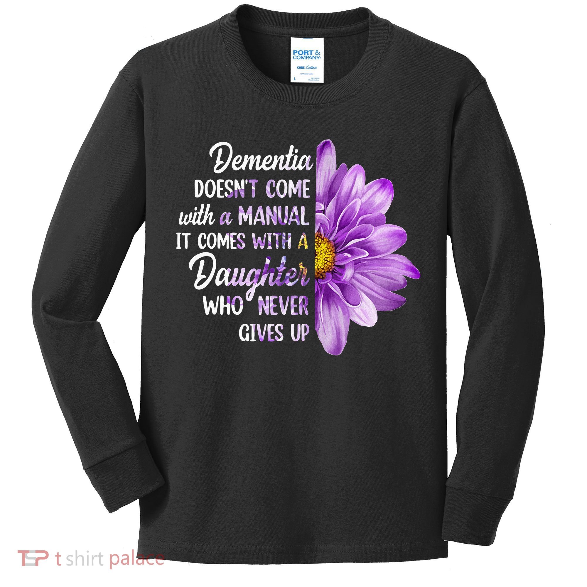 Dementia Doesn't Come With a Manual It Comes With a Daughter Kids Long Sleeve Shirt