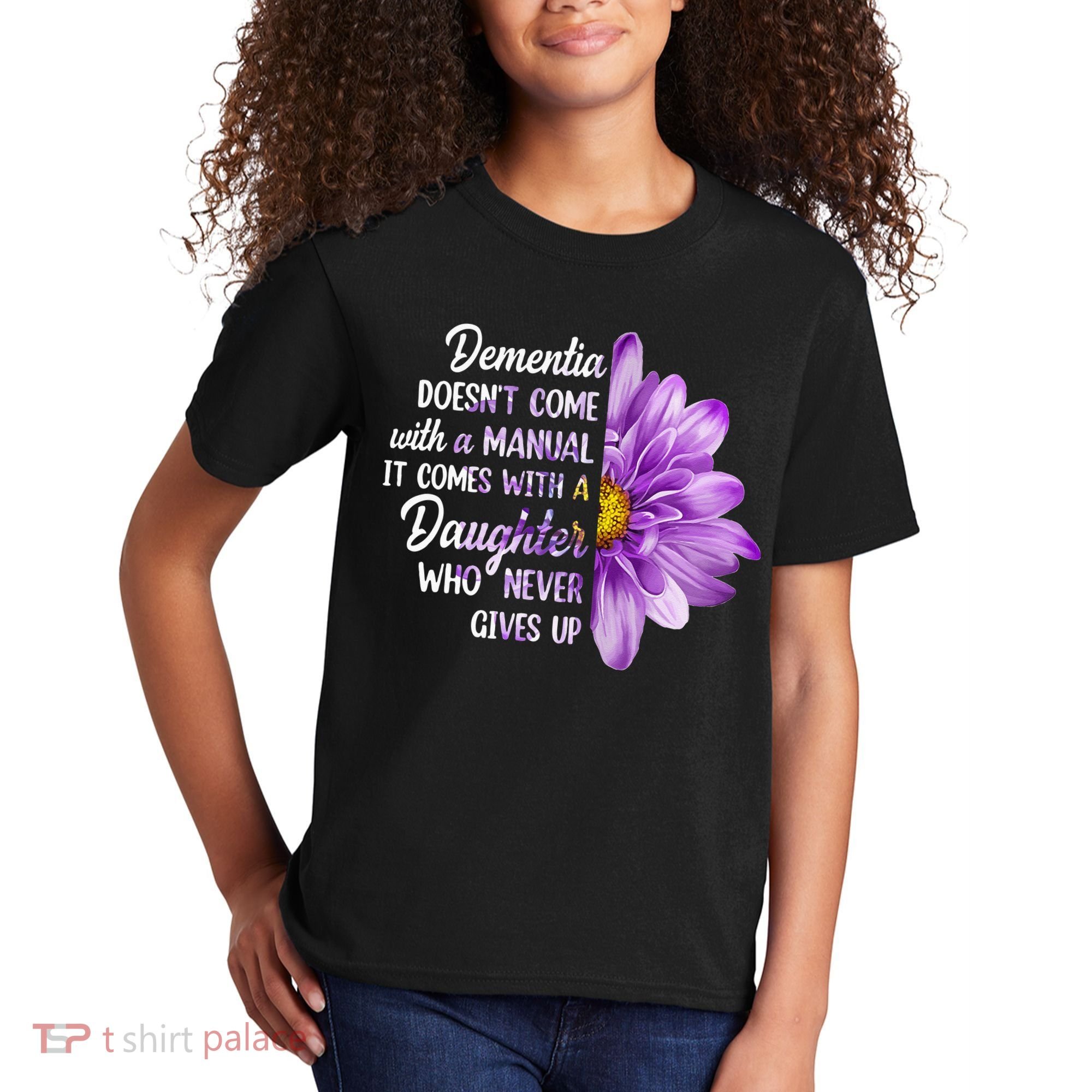 Dementia Doesn't Come With a Manual It Comes With a Daughter Kids T-Shirt