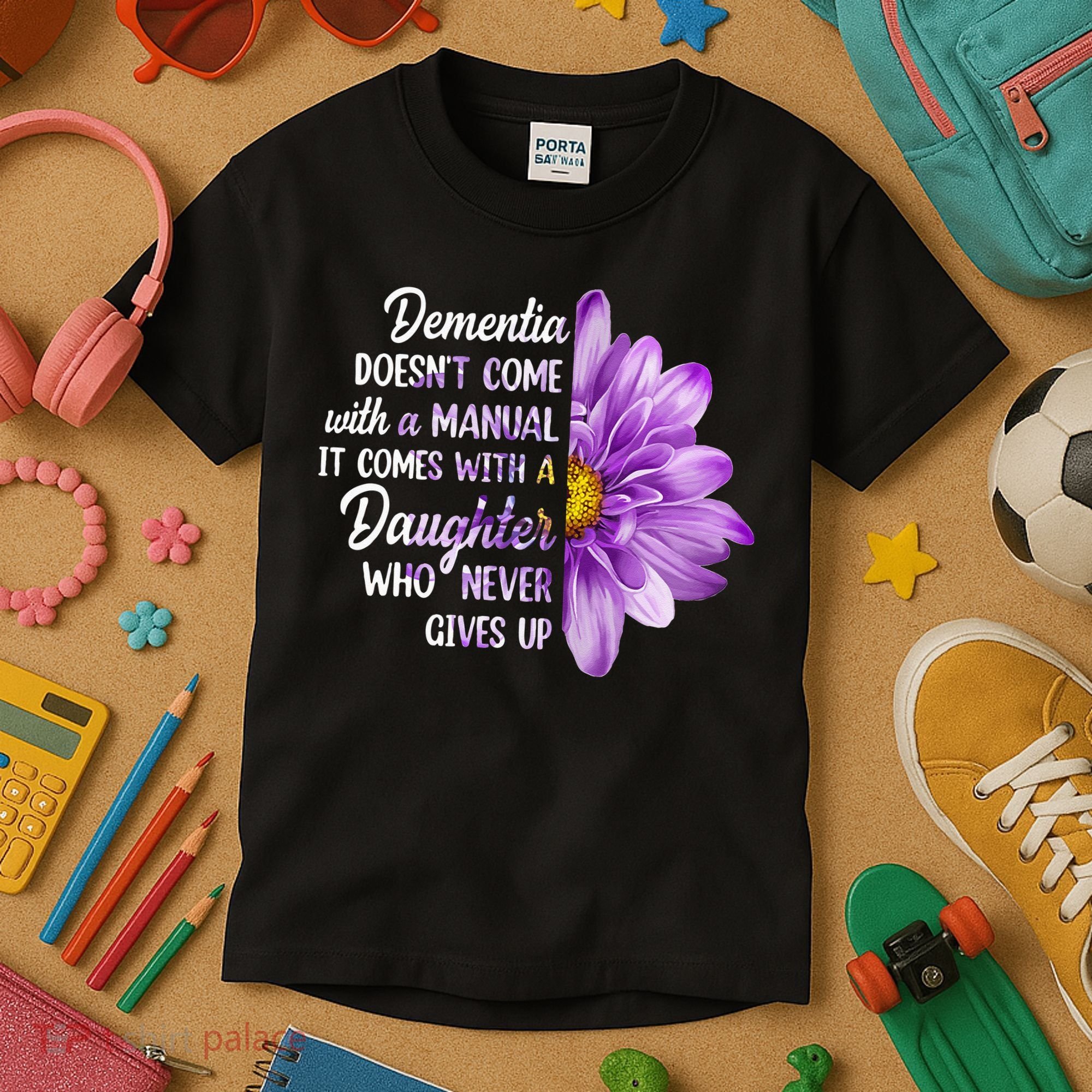 Dementia Doesn't Come With a Manual It Comes With a Daughter Kids T-Shirt