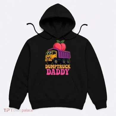 Dumptruck Daddy Hoodie