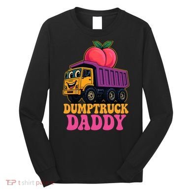 Dumptruck Daddy Long Sleeve Shirt