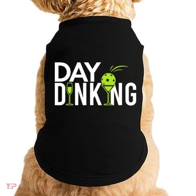 Day Dinking Drinking Pickleball Doggie Tank