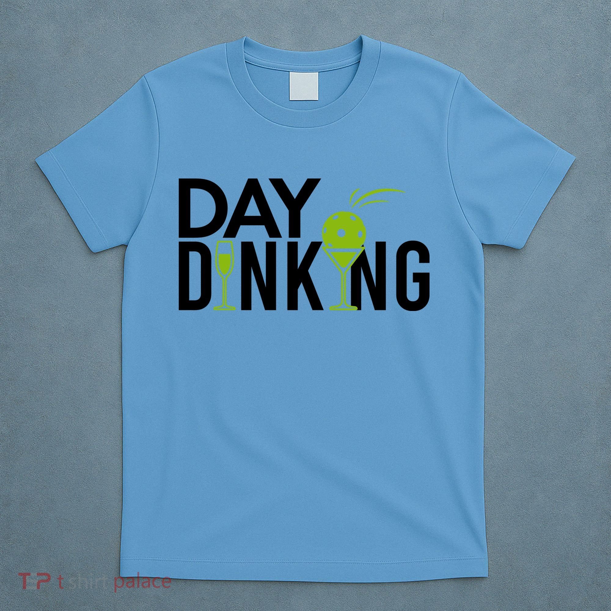 Day Dinking Drinking Pickleball T-Shirt