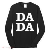 Da Da Dad Funny Fathers Day Long Sleeve Shirt thumb 0