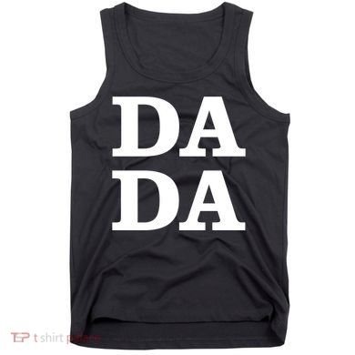 Da Da Dad Funny Fathers Day Tank Top