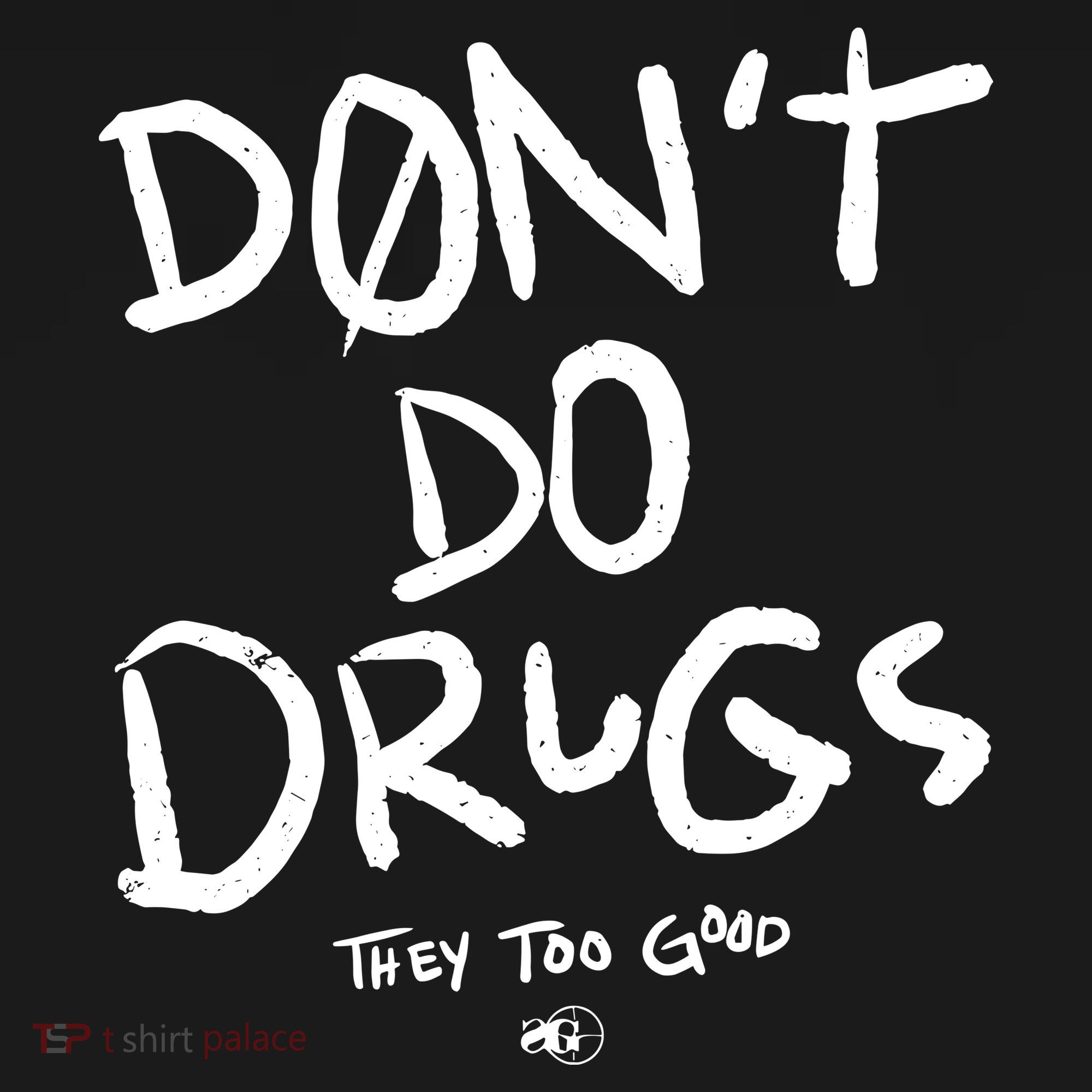DonT Do Drugs They Too Good Doggie Tank