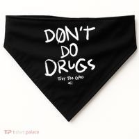 DonT Do Drugs They Too Good USA-Made Doggie Bandana thumb 0