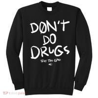 DonT Do Drugs They Too Good Sweatshirt thumb 0