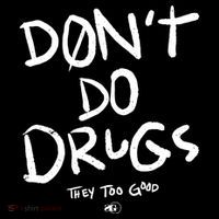 DonT Do Drugs They Too Good Ornament thumb 1