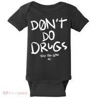 DonT Do Drugs They Too Good Baby Bodysuit thumb 0