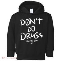 DonT Do Drugs They Too Good Toddler Hoodie thumb 0