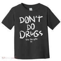 DonT Do Drugs They Too Good Toddler T-Shirt thumb 0