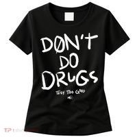 DonT Do Drugs They Too Good Women's T-Shirt thumb 0
