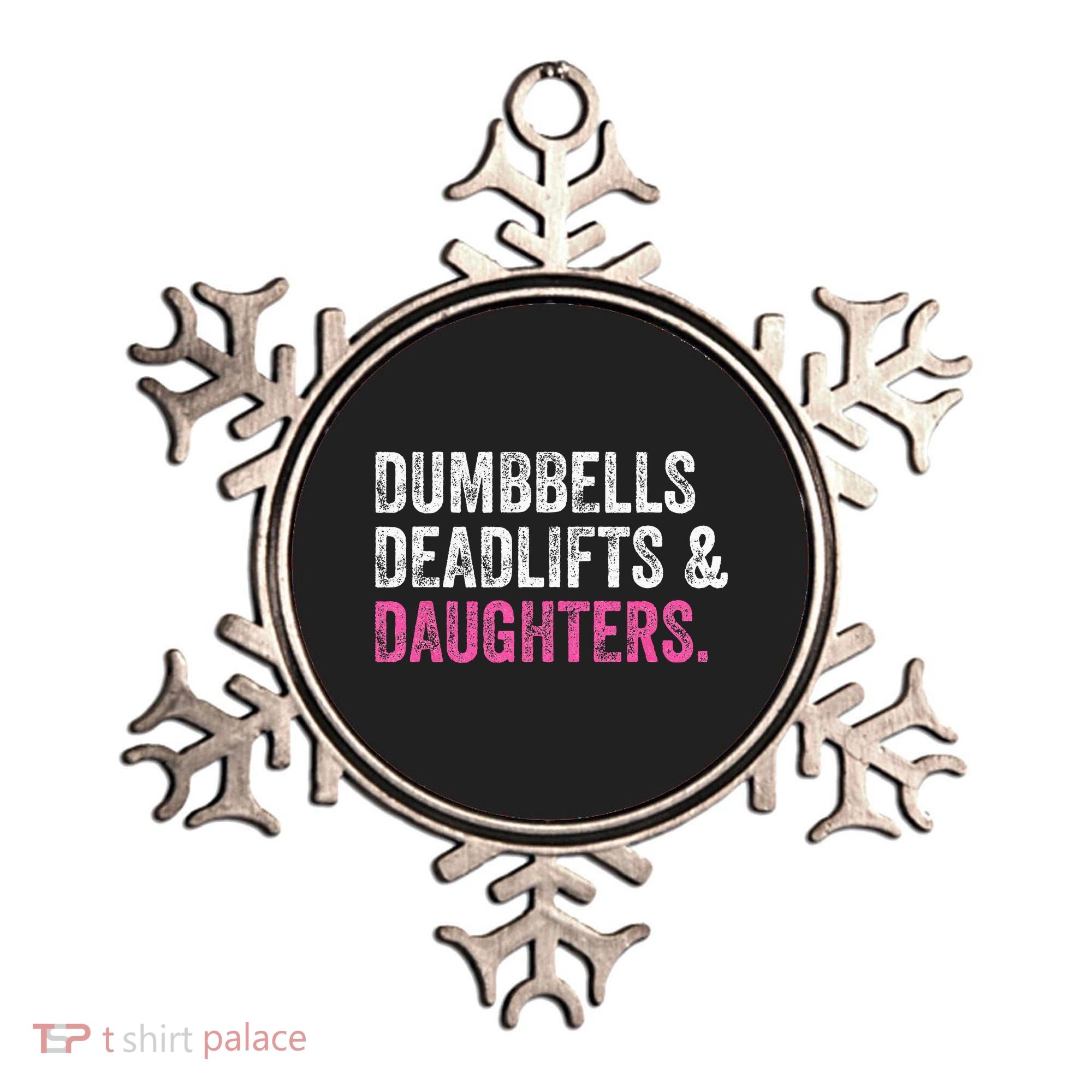 Dumbbells Deadlifts Daughters Funny Gym Workout Fathers Day Ornament