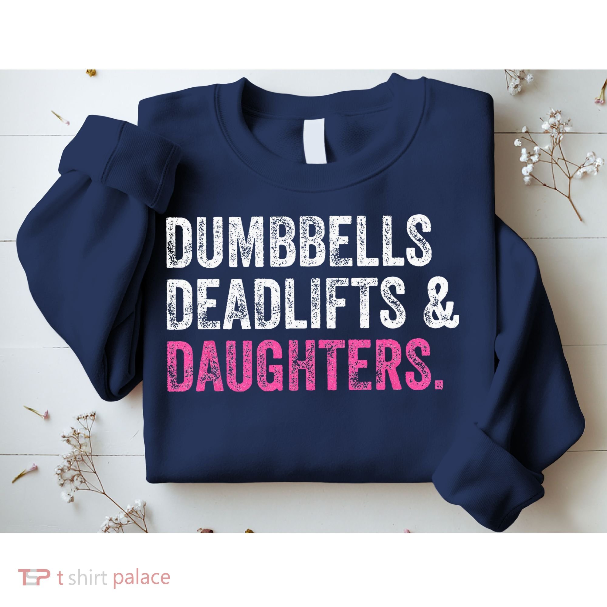 Dumbbells Deadlifts Daughters Funny Gym Workout Fathers Day Sweatshirt