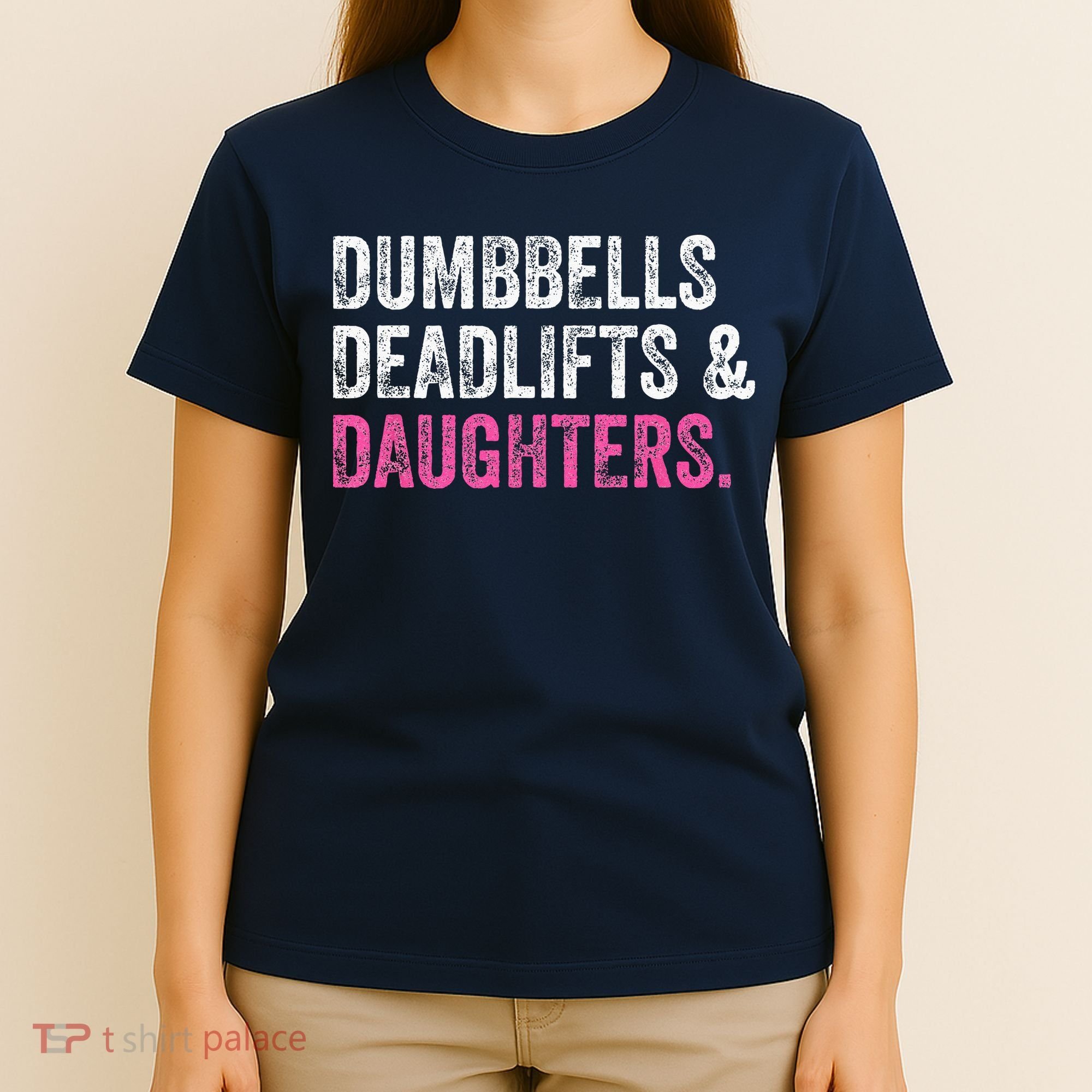 Dumbbells Deadlifts Daughters Funny Gym Workout Fathers Day T-Shirt