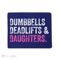 Dumbbells Deadlifts Daughters Funny Gym Workout Fathers Day Mousepad thumb 0