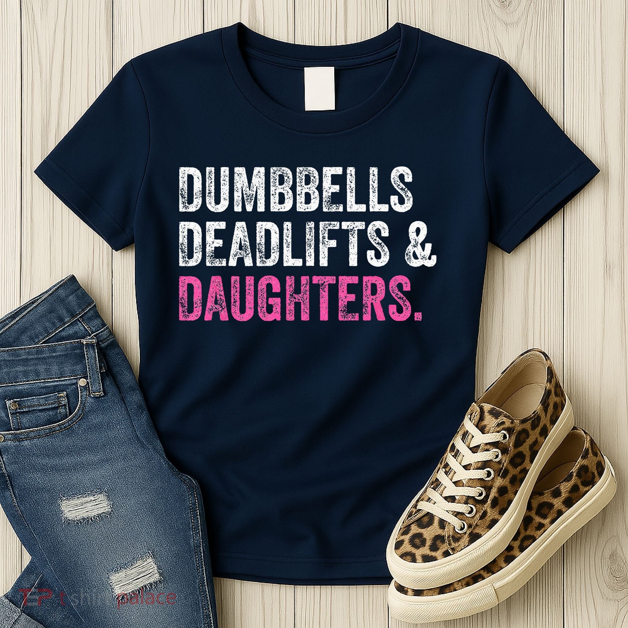 Dumbbells Deadlifts Daughters Funny Gym Workout Fathers Day Women's T-Shirt
