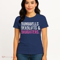 Dumbbells Deadlifts Daughters Funny Gym Workout Fathers Day Women's T-Shirt thumb 4