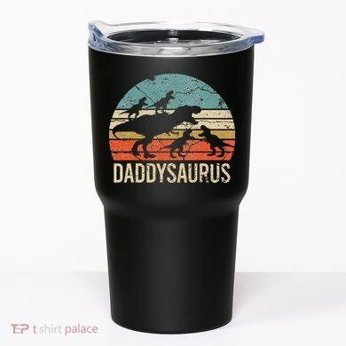 Daddy Dinosaur Daddysaurus 4 Four Gift For Father Day Tumbler