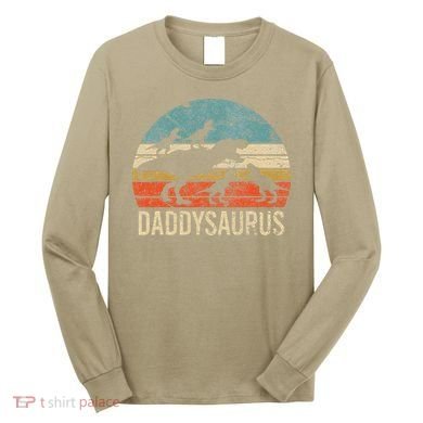 Daddy Dinosaur Daddysaurus 4 Four Gift For Father Day Long Sleeve Shirt