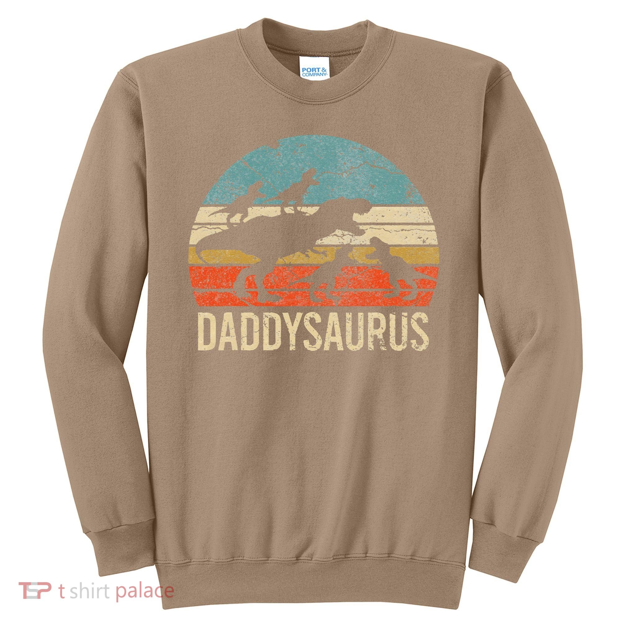 Daddy Dinosaur Daddysaurus 4 Four Gift For Father Day Sweatshirt
