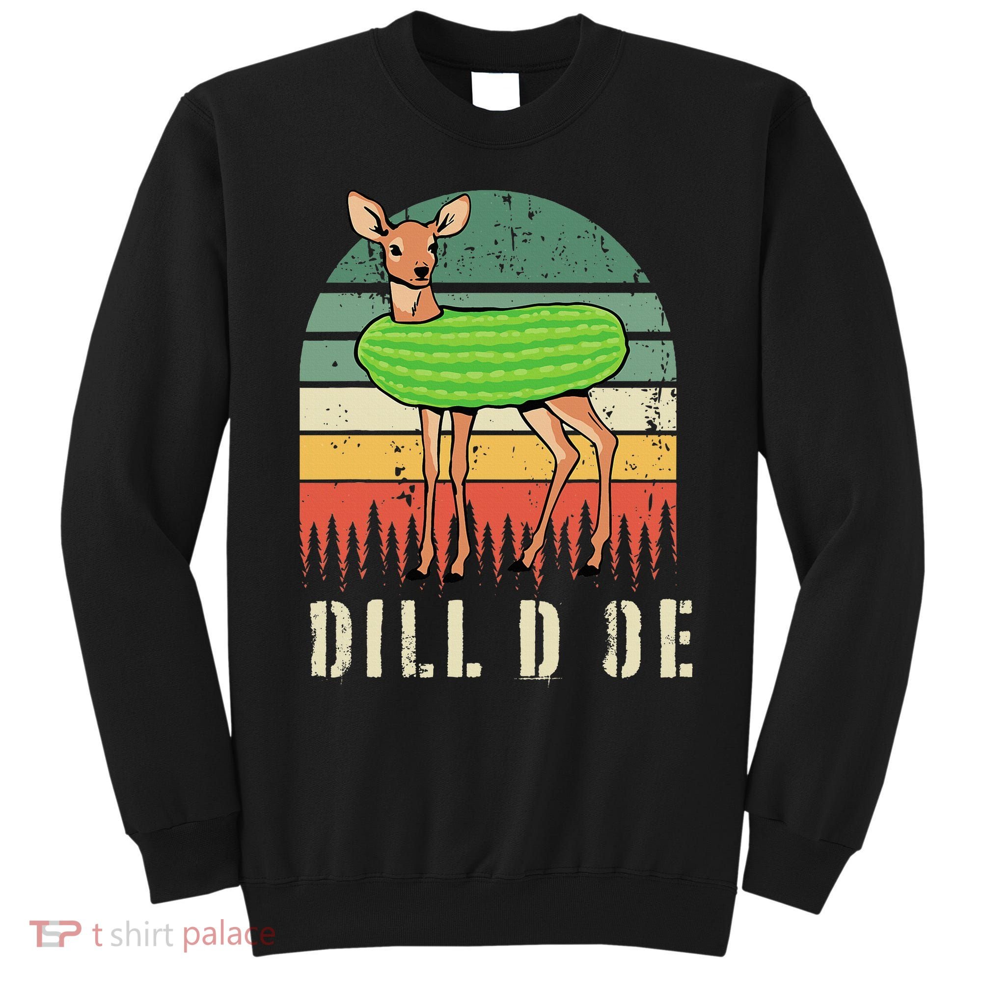 Dill Doe Deer Sunset Pickle Animal Funny Adult Humor Forest Sweatshirt