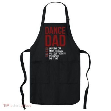 Dance Dad Dancing Dad Of A Dancer Father Apron