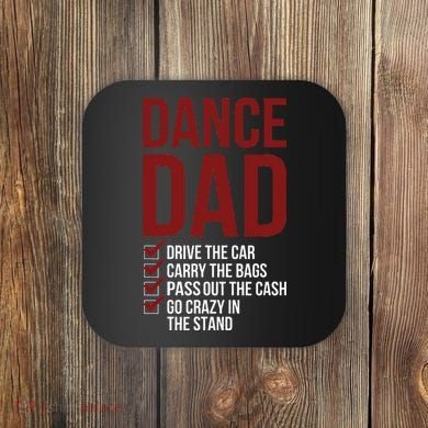 Dance Dad Dancing Dad Of A Dancer Father Coaster