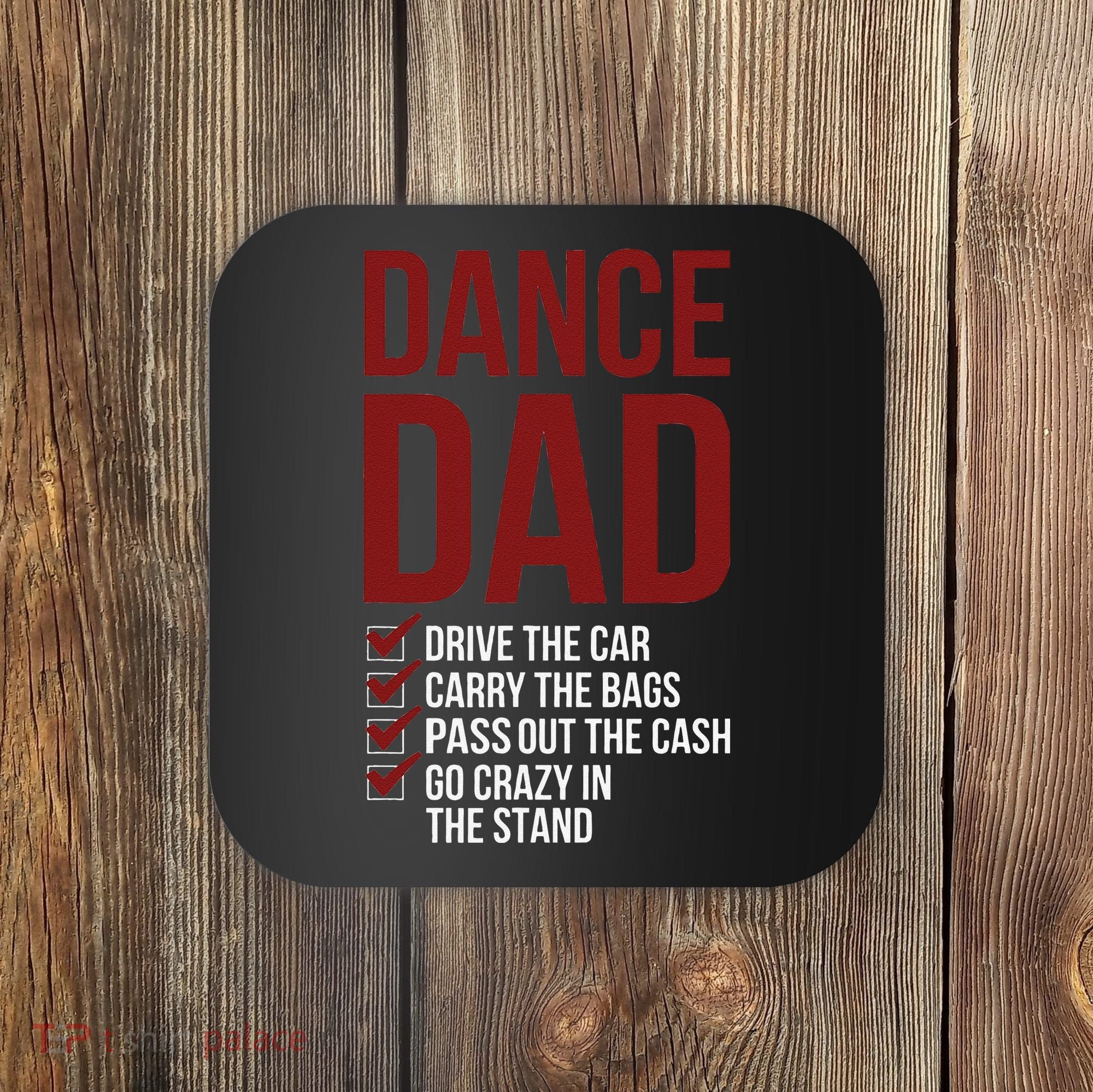 Dance Dad Dancing Dad Of A Dancer Father Coaster
