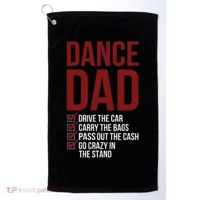 Dance Dad Dancing Dad Of A Dancer Father Golf Towel