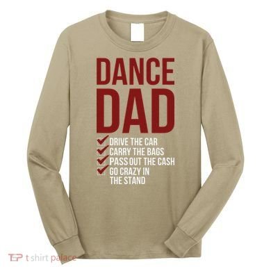 Dance Dad Dancing Dad Of A Dancer Father Long Sleeve Shirt