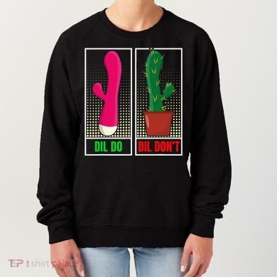Dil Do Dil DonT Funny Inappropriate Women's Sweatshirt