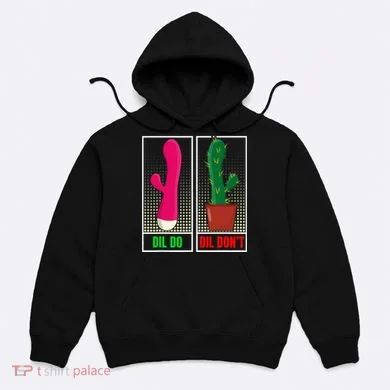 Dil Do Dil DonT Funny Inappropriate Hoodie